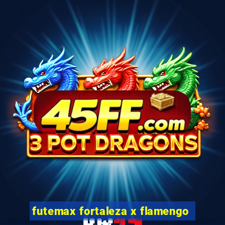 futemax fortaleza x flamengo